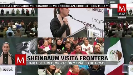 Claudia Sheinbaum visitó la frontera en Tamaulipas; habló del T-MEC, migración y tráfico de armas