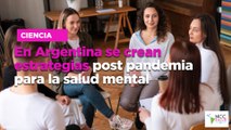 En Argentina se crean estrategias post pandemia para la salud mental