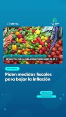 Piden medidas fiscales para bajar la inflación