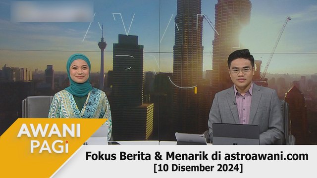 AWANI Pagi: Berita tumpuan & menarik di astroawani.com [10 Disember 2024]