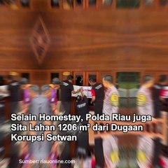 Selain Homestay, Polda Riau juga Sita Lahan 1206 m² dari Dugaan Korupsi Setwan