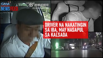 Driver na nakatingin sa iba, may nasapul sa kalsada | GMA Integrated Newsfeed