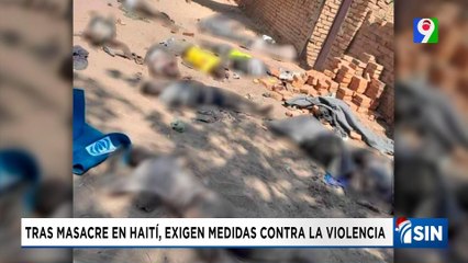 Reclaman medidas contra la violencia ante masacre en Haití | Emisión Estelar SIN con Alicia Ortega