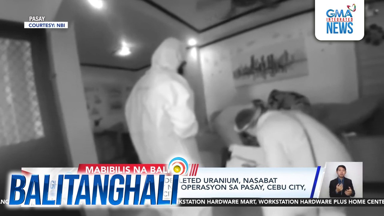 Mahigit 100 kilo ng depleted uranium, nasabat sa magkakahiwalay na operasyon sa Pasay, Cebu City, at Cagayan de Oro City | Balitanghali