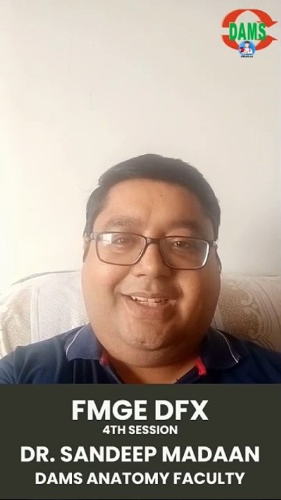 DAMS FMGE DFX 4th Session | Anatomy || Dr. Sandeep Madaan