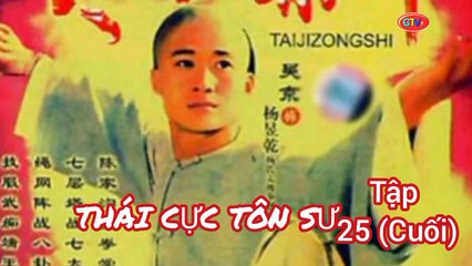 Tập 25 (Cuối) | Thái Cực Tôn Sư (1997) Lồng Tiếng