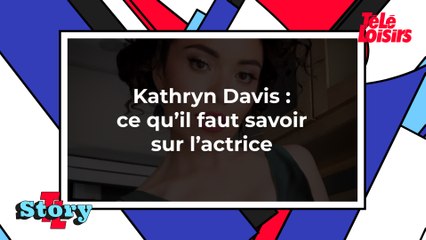 Kathryn Davis : ce qu'il faut savoir sur l'actrice