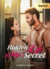 Hidden Life Keep My Wife's Secret 💕 Completed Short Drama