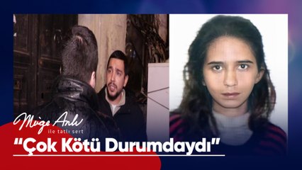"Arkadaşının yanında gördüm, çok kötü durumdaydı" - Müge Anlı ile Tatlı Sert 10 Aralık 2024
