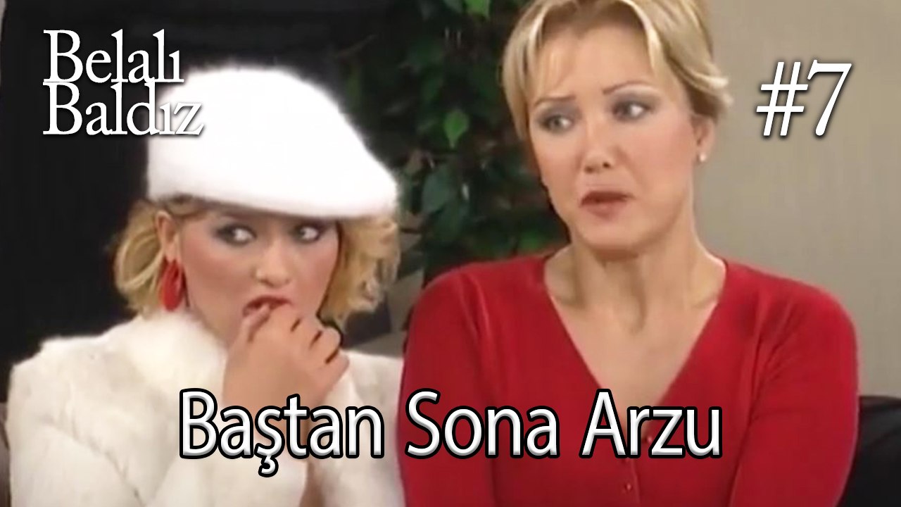 Baştan Sona Arzu #7