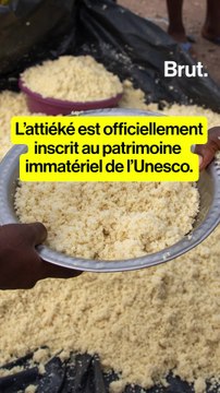 L’attiéké officiellement inscrit au patrimoine immatériel de l’Unesco