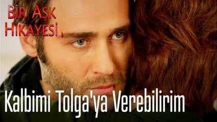 Kalbimi Tolga'ya verebilirim - Bir Aşk Hikayesi