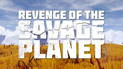 Revenge of the Savage Planet Official Gameplay Trailer
