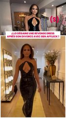 SIMONE - NEWS : J.LO dégaine une revenge dress après son divorce avec Ben Affleck