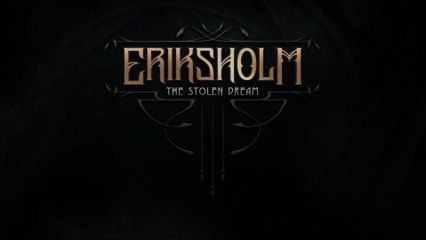 Eriksholm The Stolen Dream Official Gameplay Trailer