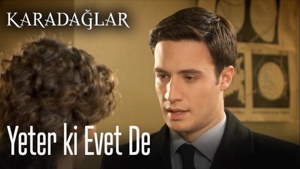 Sen yeter ki evet de - Karadağlar