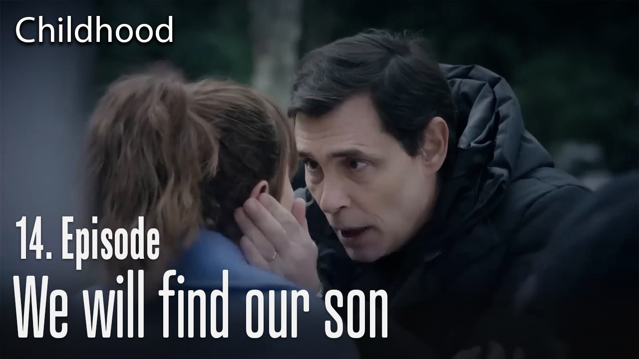 We will find our son - Childhood Episode 14
