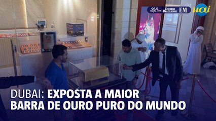 Maior barra de ouro puro do mundo é exposta em Dubai