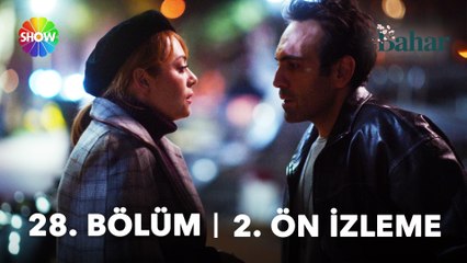 Bahar 28. Bölüm 2. Ön İzlemesi | "Üzgünüm, her şey için..."