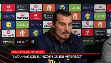 Çağlar Söyüncü: Kazanmak için her şeyimizi vereceğiz