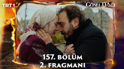 Gönül Dağı 157. Bölüm 2. Fragmanı: Yeni Bölüm Heyecanı Başlıyor! 🎬