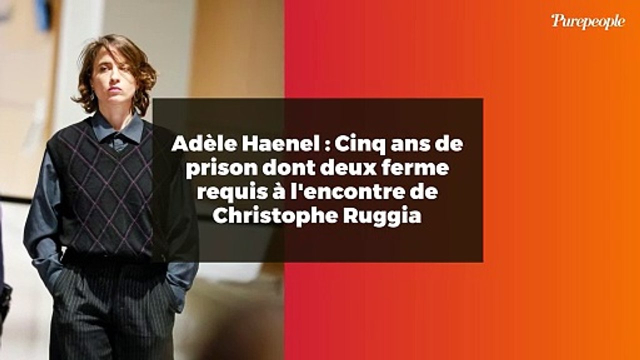 Adèle Haenel : Cinq ans de prison dont deux ferme requis à l'encontre de Christophe Ruggia