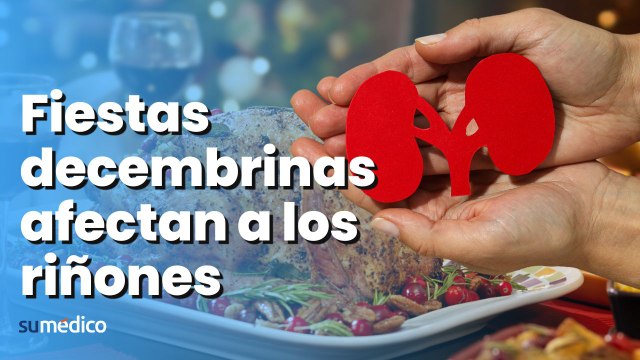 ¿Sabías que tus riñones pueden sufrir por los excesos de esta temporada?