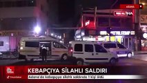 Adana'da kebapçıya silahlı saldırıda 1 kişi öldü