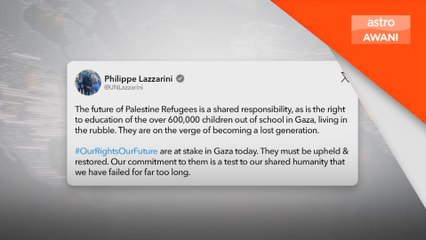 UNRWA seru masa depan adil, bermaruah untuk rakyat Gaza