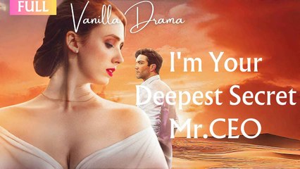 I'm Your Deepest Secret, Mr.CEO (2024) - Full Movie