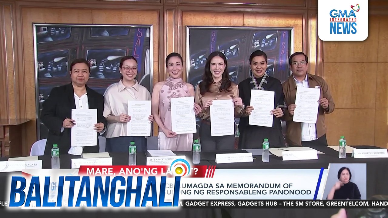 GMA Network at MTRCB, lumagda sa memorandum of agreement sa pagsusulong ng responsableng panonood | Balitanghali