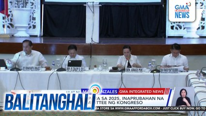 National Budget para sa 2025, inaprubahan na ng Bicameral Committee ng Kongreso | Balitanghali