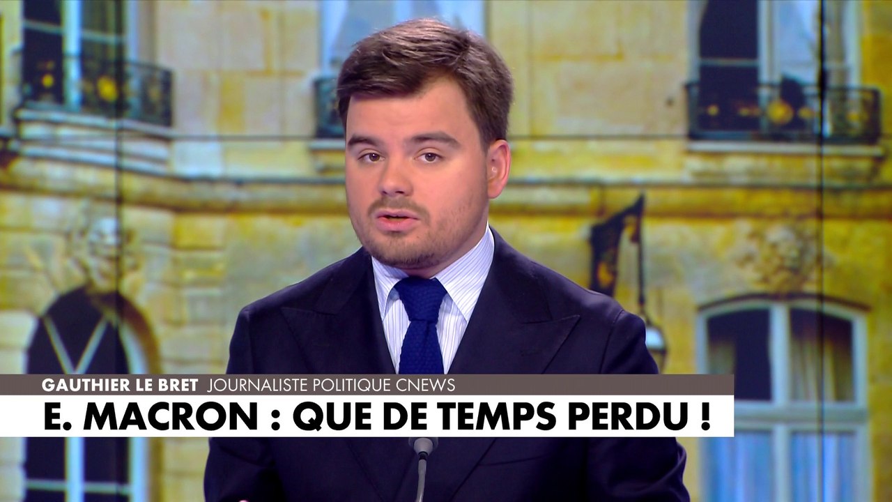 L'édito de Gauthier Le Bret : «E. Macron : Que de temps perdu !»