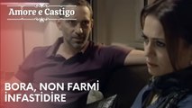 Bora, non farmi infastidire| Amore e Castigo - Episodio 21