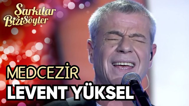 Levent Yüksel'den Enfes Medcezir Yorumu | Şarkılar Bizi Söyler 36. Bölüm