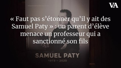 « Faut pas s’étonner qu’il y ait des Samuel Paty » : un parent d'élève menace un professeur qui a sanctionné son fils