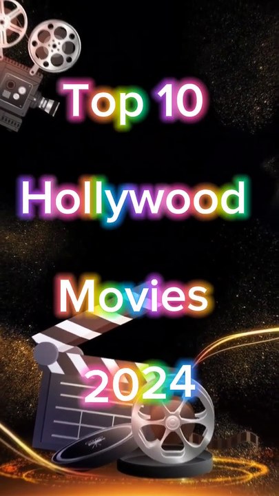 Exciting Top 10 Hollywood Movies of 2024