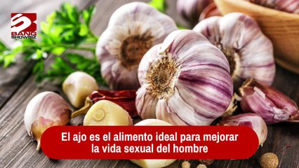 El ajo es el alimento ideal para mejorar la vida sexual del hombre