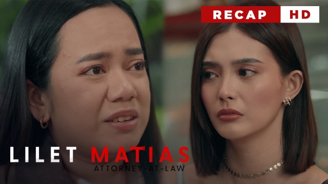 Lilet Matias, Attorney-At-Law: Lilet and Aera choose family above inheritance! (Weekly Recap HD)