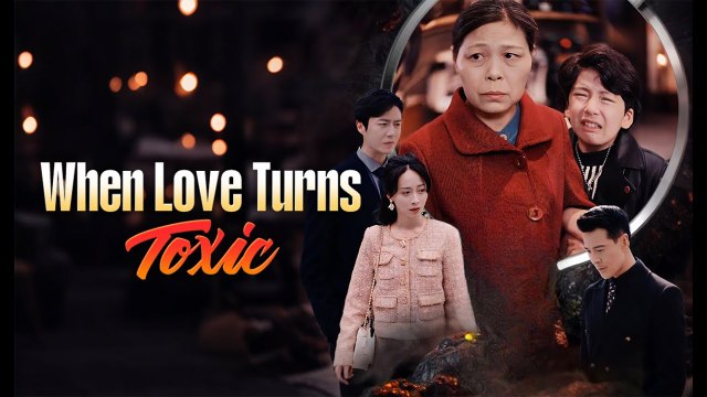 When Love Turns Toxic Chinese Drama