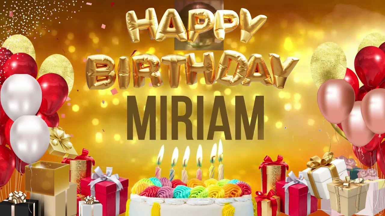 MIRIAM - Happy Birthday Miriam