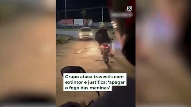 Motoqueiros atacam travestis com extintores de incêndio: “Apagar o fogo das menininhas”; veja vídeo