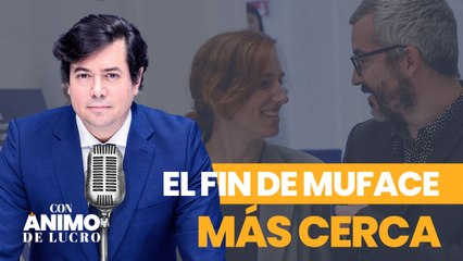 Con Ánimo de Lucro: La obsesión de la izquierda con la sanidad privada: el fin de Muface, cada vez más cerca