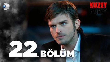 Kuzey Güney 22. Bölüm - Full Bölüm