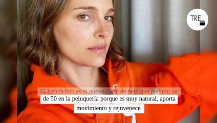 El french bob es el nuevo corte de pelo que pedirán las de 50 en la peluquería porque es muy natural, aporta movimiento y rejuvenece