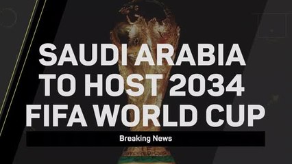 Breaking News - Saudi Arabia to host 2034 FIFA World Cup