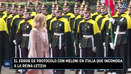 El error de protocolo con Meloni en Italia que incomoda a la reina Letizia
