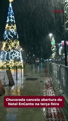 Chuvarada transfere abertura do Natal EnCanto para hoje