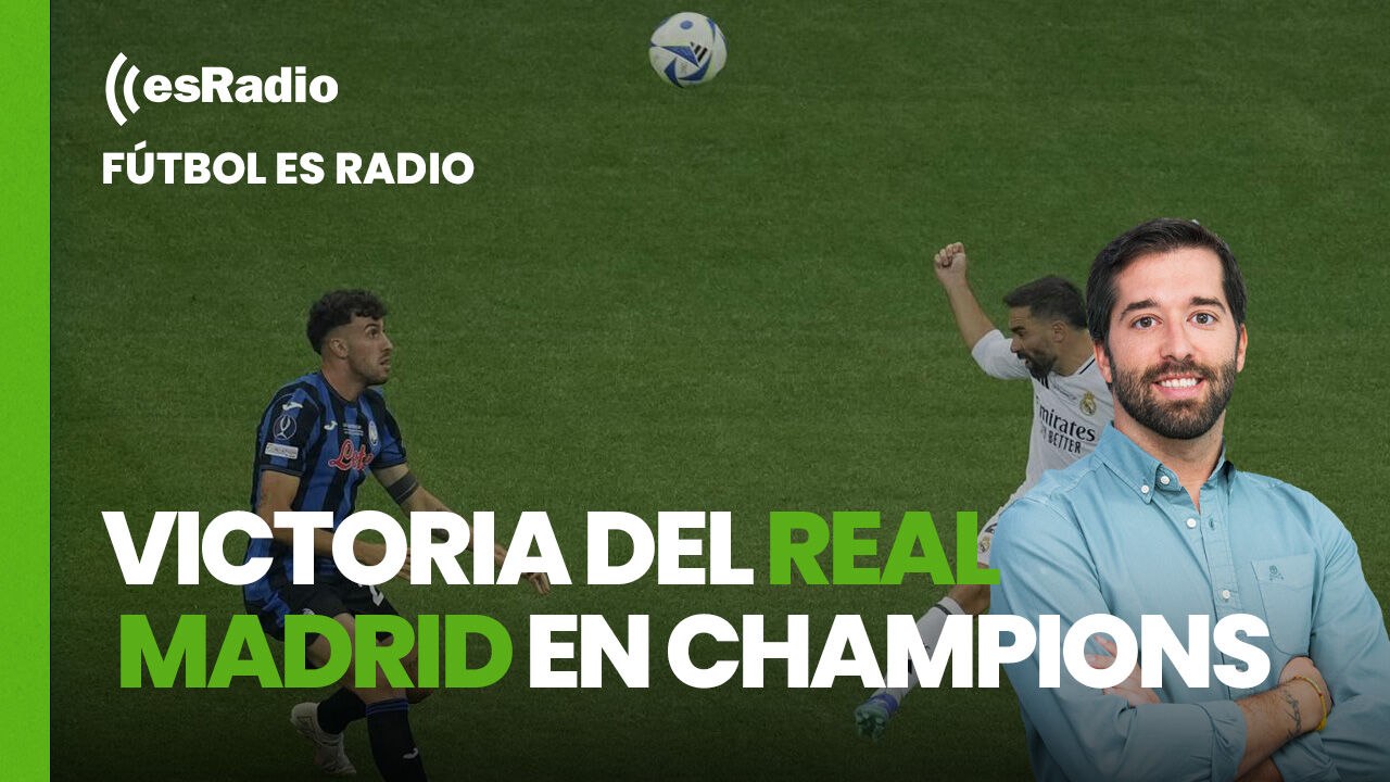 Fútbol es Radio: Victoria del Real Madrid en Champions