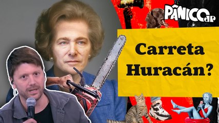 RESENHA ZU E ZUZU: MILEI É NOVO MARGARET THATCHER E VAI SE TORNAR MOTOSSERRA DE FERRO?